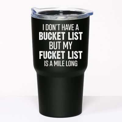 I Don’t Have A Bucket List But My Fucket List Is A Mile Long Funny Sarcasm Tumbler