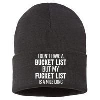 I Don’t Have A Bucket List But My Fucket List Is A Mile Long Funny Sarcasm Sustainable Knit Beanie
