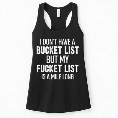 I Don’t Have A Bucket List But My Fucket List Is A Mile Long Funny Sarcasm Womens Tank Top