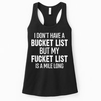 I Don’t Have A Bucket List But My Fucket List Is A Mile Long Funny Sarcasm Womens Tank Top