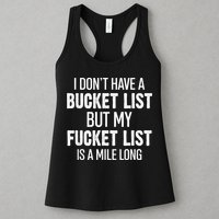 I Don’t Have A Bucket List But My Fucket List Is A Mile Long Funny Sarcasm Womens Tank Top