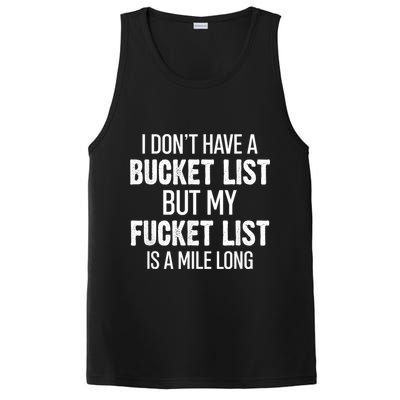 I Don’t Have A Bucket List But My Fucket List Is A Mile Long Funny Sarcasm PosiCharge Competitor Tank