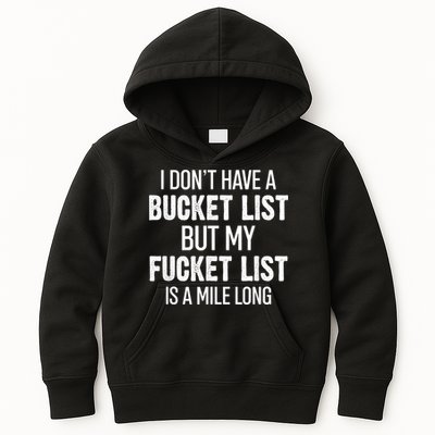 I Don’t Have A Bucket List But My Fucket List Is A Mile Long Funny Sarcasm Kids Hoodie