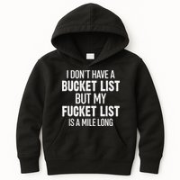 I Don’t Have A Bucket List But My Fucket List Is A Mile Long Funny Sarcasm Kids Hoodie