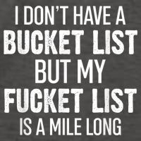 I Don’t Have A Bucket List But My Fucket List Is A Mile Long Funny Sarcasm Vector Backpack