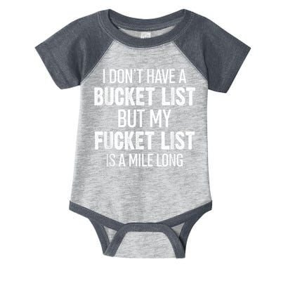 I Don’t Have A Bucket List But My Fucket List Is A Mile Long Funny Sarcasm Infant Baby Jersey Bodysuit