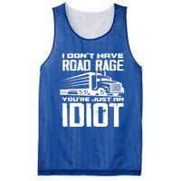 I Don't Have Road Rage You're Just An Idiot Great Gift Funny Trucker Gift Mesh Reversible Basketball Jersey Tank