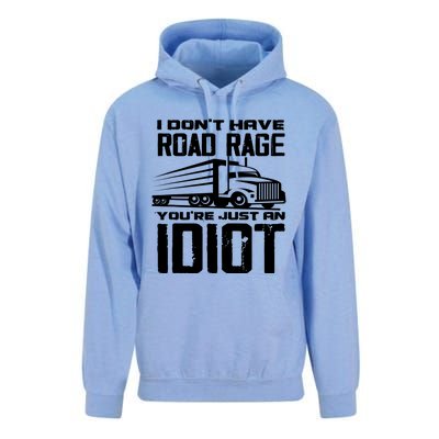 I Don't Have Road Rage You're Just An Idiot Great Gift Funny Trucker Gift Unisex Surf Hoodie