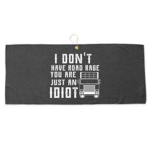 I Don't Have Road Rage You're Just An Idiot Funny Trucker Gift Large Microfiber Waffle Golf Towel