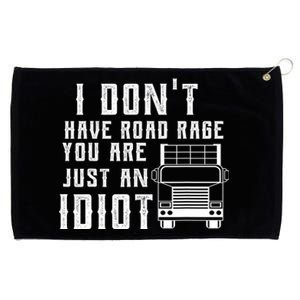 I Don't Have Road Rage You're Just An Idiot Funny Trucker Gift Grommeted Golf Towel