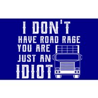 I Don't Have Road Rage You're Just An Idiot Funny Trucker Gift Bumper Sticker