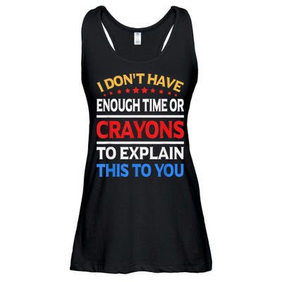 I Don't Have Enough Time Or Crayons To Explain This To You Ladies Essential Flowy Tank