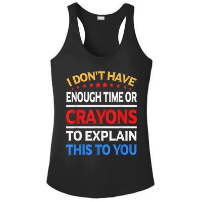 I Don't Have Enough Time Or Crayons To Explain This To You Ladies PosiCharge Competitor Racerback Tank
