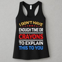 I Don't Have Enough Time Or Crayons To Explain This To You Womens Tank Top