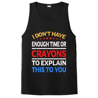 I Don't Have Enough Time Or Crayons To Explain This To You PosiCharge Competitor Tank