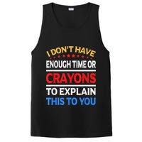 I Don't Have Enough Time Or Crayons To Explain This To You PosiCharge Competitor Tank