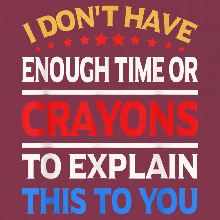 I Don't Have Enough Time Or Crayons To Explain This To You 16oz Travel Tumbler