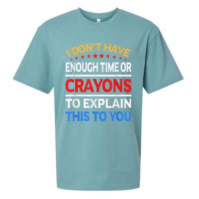 I Don't Have Enough Time Or Crayons To Explain This To You Sueded Cloud Jersey T-Shirt