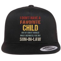 I Dont Have A Favorite Child But If I Did It Would Most Flat Bill Trucker Hat