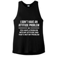 I Don't Have An Attitude Problem Funny Sarcasm Ladies PosiCharge Tri-Blend Wicking Tank