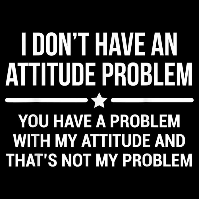 I Don't Have An Attitude Problem Funny Sarcasm Drawstring Bag