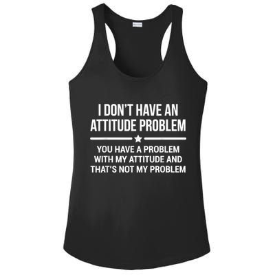 I Don't Have An Attitude Problem Funny Sarcasm Ladies PosiCharge Competitor Racerback Tank
