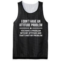 I Don't Have An Attitude Problem Funny Sarcasm Mesh Reversible Basketball Jersey Tank