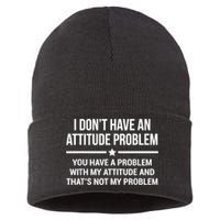 I Don't Have An Attitude Problem Funny Sarcasm Sustainable Knit Beanie