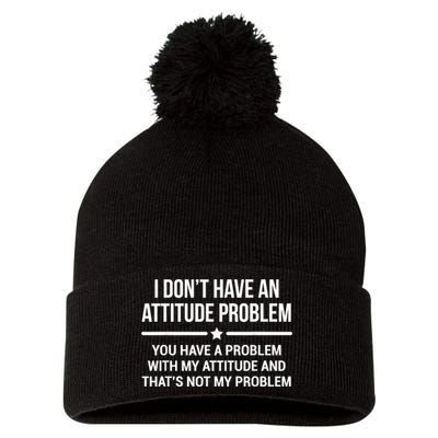 I Don't Have An Attitude Problem Funny Sarcasm Pom Pom 12in Knit Beanie