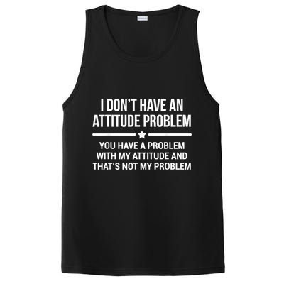 I Don't Have An Attitude Problem Funny Sarcasm PosiCharge Competitor Tank
