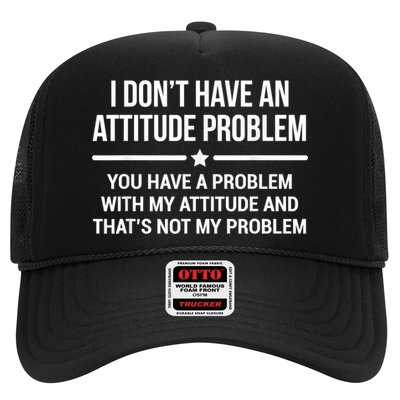 I Don't Have An Attitude Problem Funny Sarcasm Trucker Hat