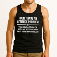 I Don't Have An Attitude Problem Funny Sarcasm Tank Top