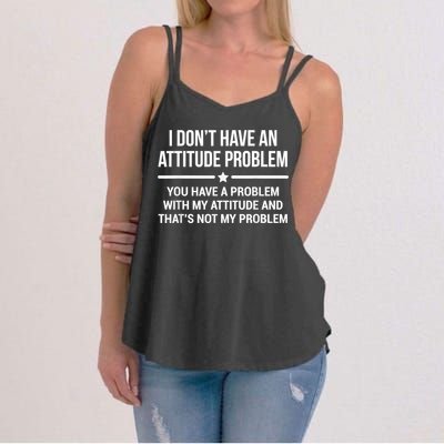 I Don't Have An Attitude Problem Funny Sarcasm Women's Strappy Tank
