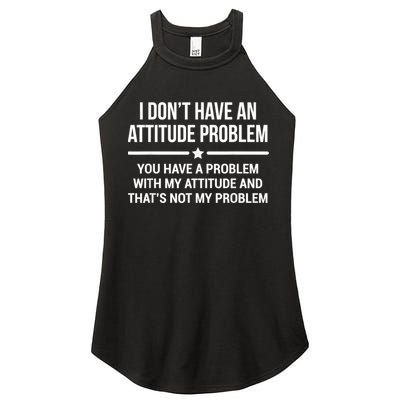 I Don't Have An Attitude Problem Funny Sarcasm Women's Perfect Tri Rocker Tank