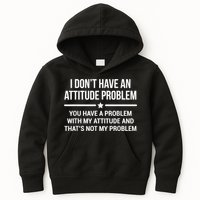 I Don't Have An Attitude Problem Funny Sarcasm Kids Hoodie