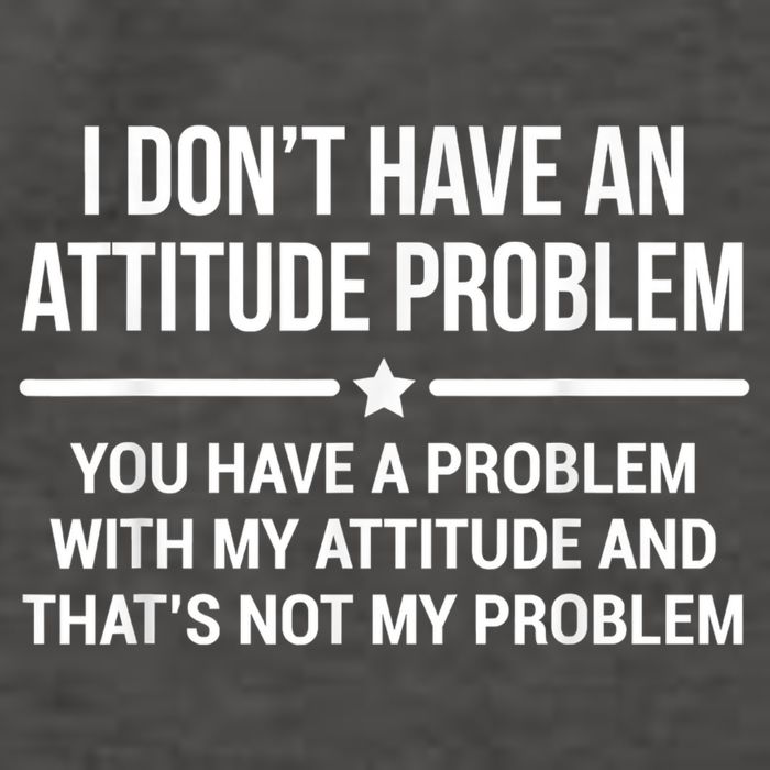 I Don't Have An Attitude Problem Funny Sarcasm Vector Backpack