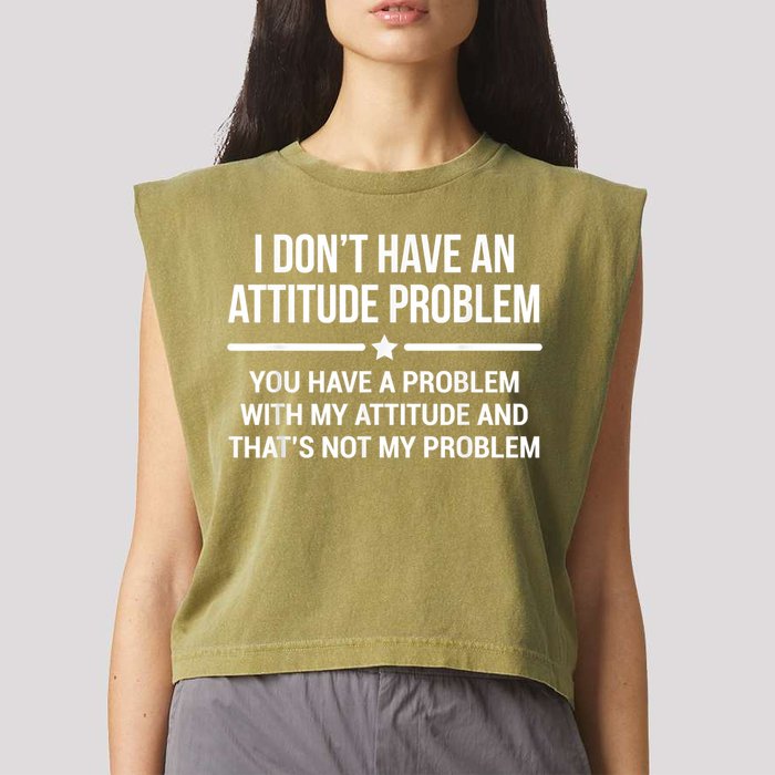 I Don't Have An Attitude Problem Funny Sarcasm Garment-Dyed Women's Muscle Tee