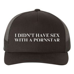 I DidnT Have Sex With A Pornstar Yupoong Adult 5-Panel Trucker Hat