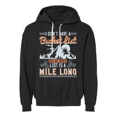 I Don’t Have A Bucket List But My BikeIt List Is A Mile Long Garment-Dyed Fleece Hoodie