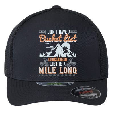 I Don’t Have A Bucket List But My BikeIt List Is A Mile Long Flexfit Unipanel Trucker Cap