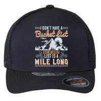 I Don’t Have A Bucket List But My BikeIt List Is A Mile Long Flexfit Unipanel Trucker Cap