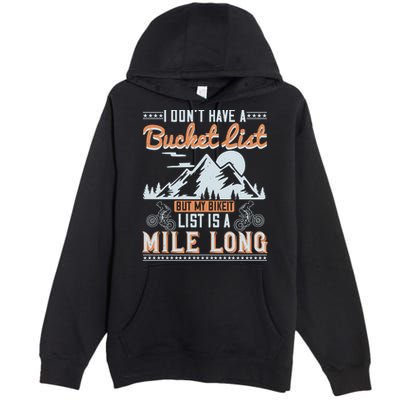 I Don’t Have A Bucket List But My BikeIt List Is A Mile Long Premium Pullover Hoodie