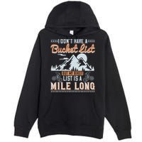 I Don’t Have A Bucket List But My BikeIt List Is A Mile Long Premium Pullover Hoodie