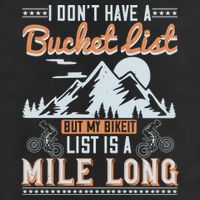 I Don’t Have A Bucket List But My BikeIt List Is A Mile Long Trucker Hat