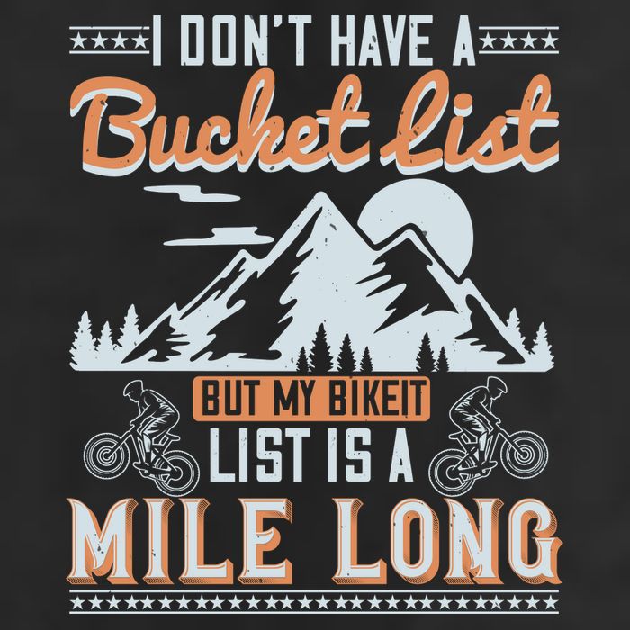 I Don’t Have A Bucket List But My BikeIt List Is A Mile Long Trucker Hat