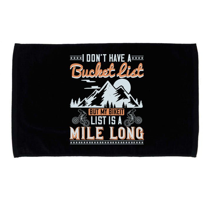 I Don’t Have A Bucket List But My BikeIt List Is A Mile Long Microfiber Hand Towel