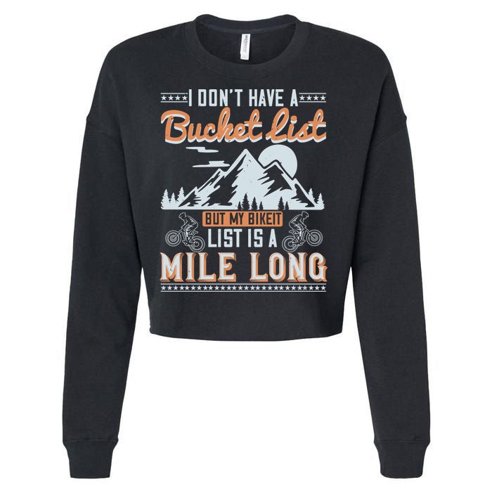 I Don’t Have A Bucket List But My BikeIt List Is A Mile Long Cropped Pullover Crew