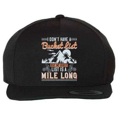 I Don’t Have A Bucket List But My BikeIt List Is A Mile Long Wool Snapback Cap