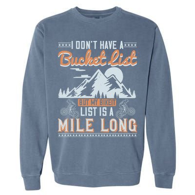 I Don’t Have A Bucket List But My BikeIt List Is A Mile Long Garment-Dyed Sweatshirt