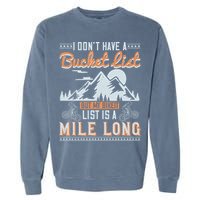 I Don’t Have A Bucket List But My BikeIt List Is A Mile Long Garment-Dyed Sweatshirt